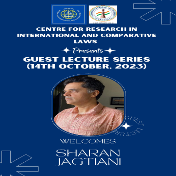 GUEST LECTURE SERIES BY SHARAN JAGTIANI CENTER FOR RESEARCH IN INTERNATIONAL AND COMPARATIVE LAWS