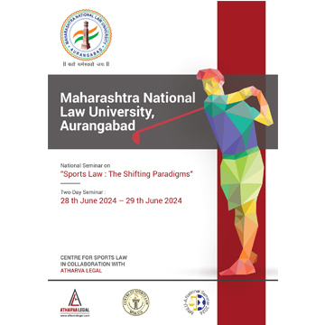 Invitation for a Two Day National Seminar on 'Sports Law : The Shifting Paradigms' scheduled at the Maharashtra National Law University, Aurangabad